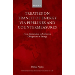 Treaties on Transit of Energy via Pipelines and Countermeasures
