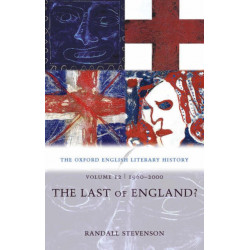 The Oxford English Literary History: Volume 12: 1960-2000: The Last of England?