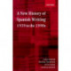 A New History of Spanish Writing, 1939 to the 1990s