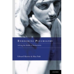 Endocrine Psychiatry: Solving the Riddle of Melancholia