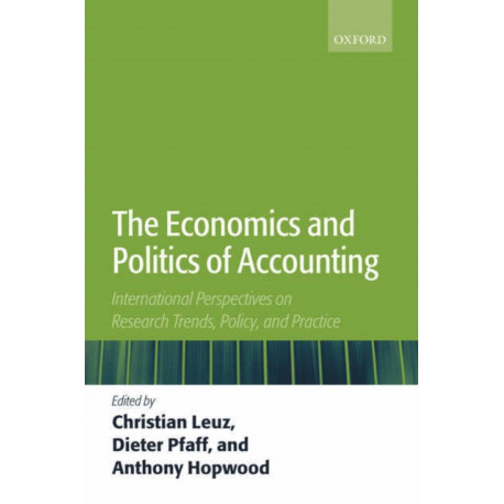 The Economics and Politics of Accounting: International Perspectives on Research Trends, Policy, and Practice