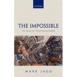The Impossible: An Essay on Hyperintensionality
