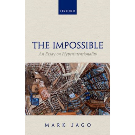 The Impossible: An Essay on Hyperintensionality