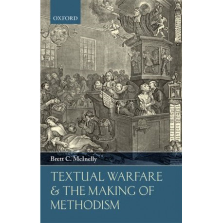 Textual Warfare and the Making of Methodism