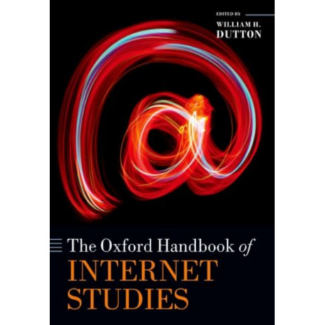 The Oxford Handbook of Internet Studies