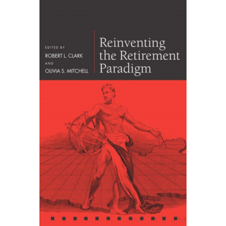 Reinventing the Retirement Paradigm