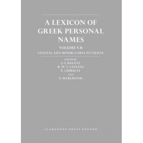 A Lexicon of Greek Personal Names: Volume V.B: Coastal Asia Minor: Caria to Cilicia