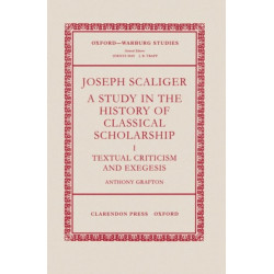 Joseph Scaliger: I: Textual Criticism and Exegesis