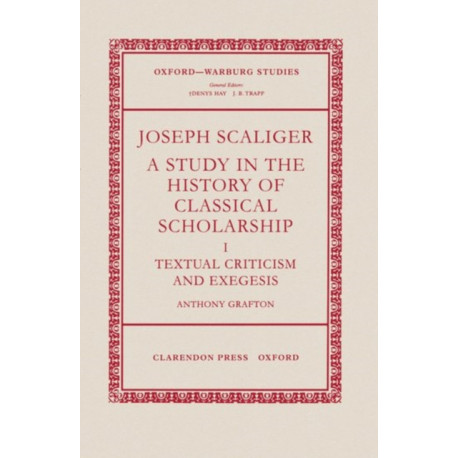 Joseph Scaliger: I: Textual Criticism and Exegesis