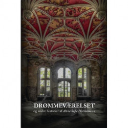 Drømmeværelset: og andre historier af Anne Sofie Hornemann