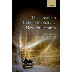 The Jordanian Labor Market in the New Millennium