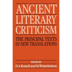 Ancient Literary Criticism: The Principal Texts in New Translations