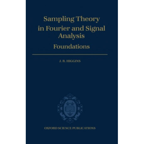 Sampling Theory in Fourier and Signal Analysis: Foundations