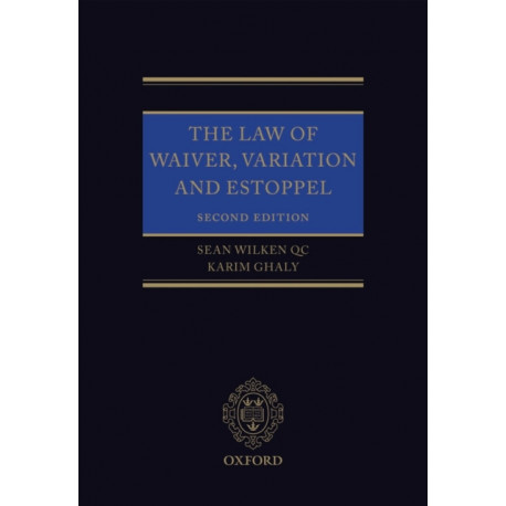 The Law of Waiver, Variation and Estoppel