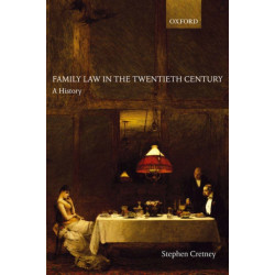 Family Law in the Twentieth Century: A History