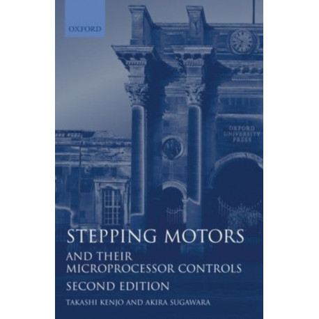 Stepping Motors and their Microprocessor Controls