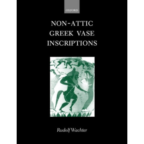 Non-Attic Greek Vase Inscriptions