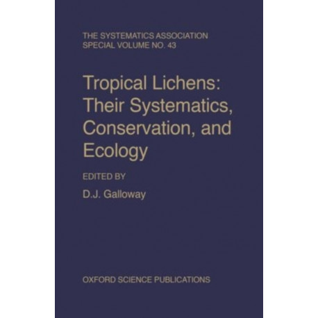 Tropical Lichens: Their Systematics, Conservation, and Ecology