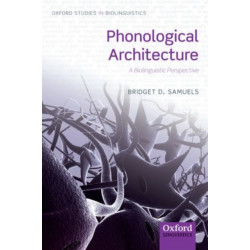 Phonological Architecture: A Biolinguistic Perspective