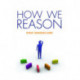 How We Reason