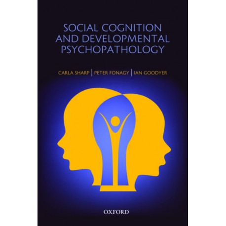 Social Cognition and Developmental Psychopathology