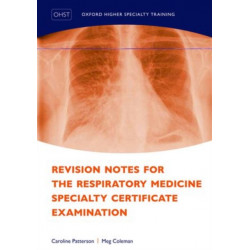 Revision Notes for the Respiratory Medicine Specialty Certificate Examination