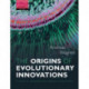 The Origins of Evolutionary Innovations: A Theory of Transformative Change in Living Systems