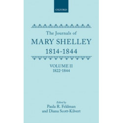 The Journals of Mary Shelley: Part II: July 1822 - 1844