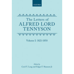 The Letters of Alfred Lord Tennyson: Volume I: 1821-1850