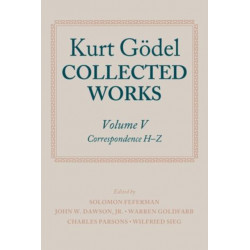 Kurt Godel: Collected Works: Volume V