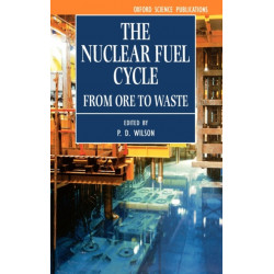 The Nuclear Fuel Cycle: From Ore to Waste