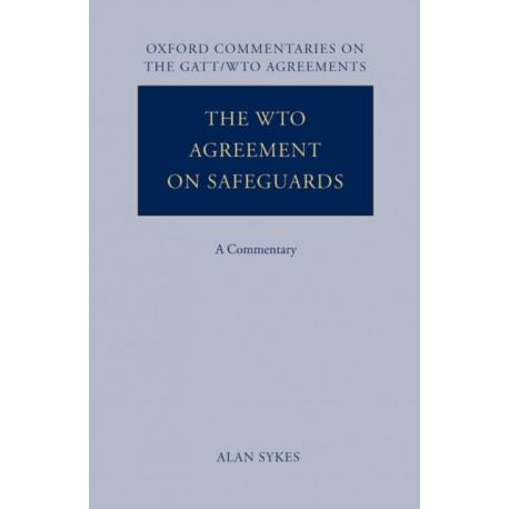 The WTO Agreement on Safeguards: A Commentary