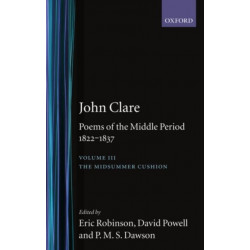 John Clare: Poems of the Middle Period, 1822-1837: Volume III