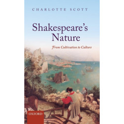 Shakespeare's Nature: From Cultivation to Culture
