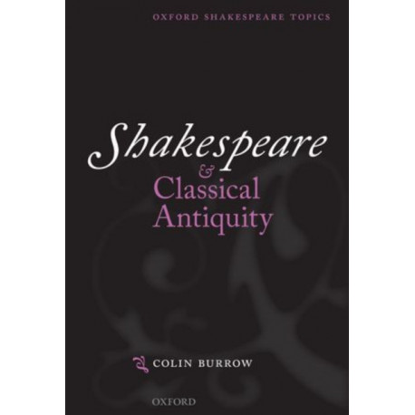 Shakespeare and Classical Antiquity