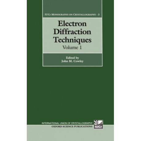 Electron Diffraction Techniques: Volume 1
