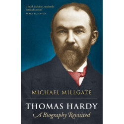 Thomas Hardy: A Biography Revisited
