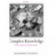 Complex Knowledge: Studies in Organizational Epistemology