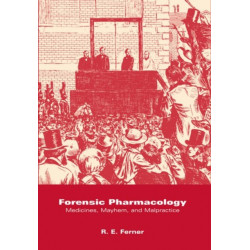 Forensic Pharmacology: Medicines, Mayhem, and Malpractice