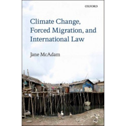 Climate Change, Forced Migration, and International Law