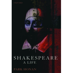 Shakespeare: A Life