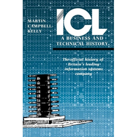 ICL: A Business and Technical History