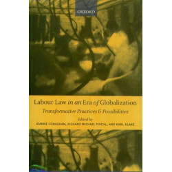 Labour Law in an Era of Globalization: Transformative Practices and Possibilities