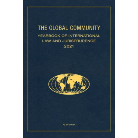 The Global Community Yearbook of International Law and Jurisprudence 2021