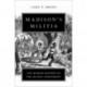 Madison's Militia: The Hidden History of the Second Amendment