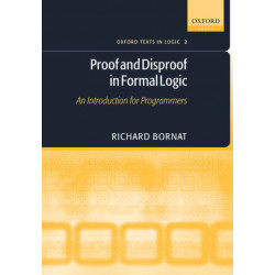 Proof and Disproof in Formal Logic: An Introduction for programmers
