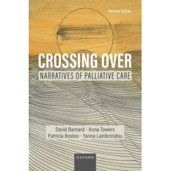 Crossing Over: Narratives of Palliative Care, Revised Edition