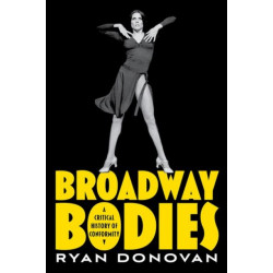 Broadway Bodies: A Critical History of Conformity