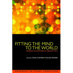 Fitting the Mind to the World: Adaptation and After-Effects in High-Level Vision