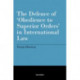 The Defence of 'Obedience to Superior Orders' in International Law